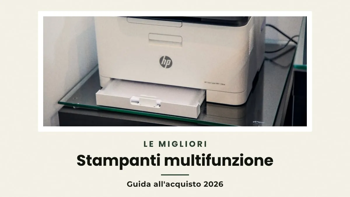 Migliori stampanti multifunzione: guida all'acquisto 2026